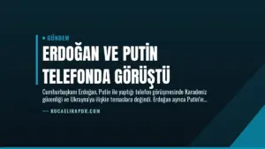 Erdoğan ve Putin Telefonda Görüştü