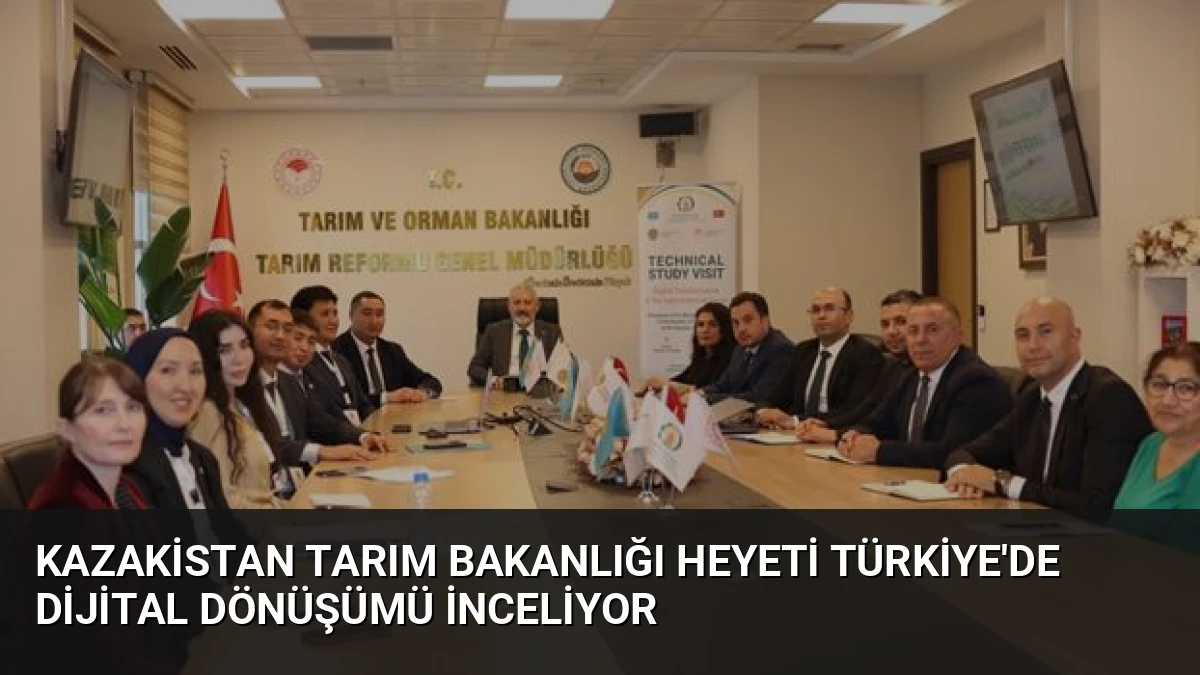 Kazakistan Tarım Bakanlığı Heyeti Türkiye’de Dijital Dönüşümü İnceliyor
