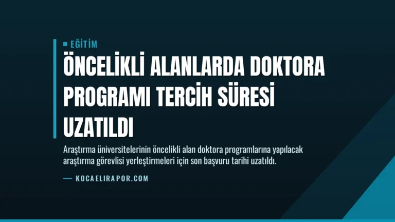 Öncelikli Alanlarda Doktora Programı Tercih Süresi Uzatıldı