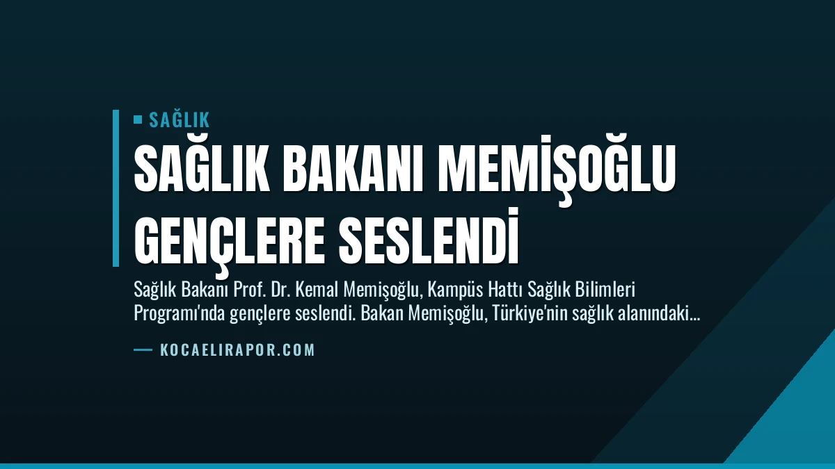 Sağlık Bakanı Memişoğlu Gençlere Seslendi