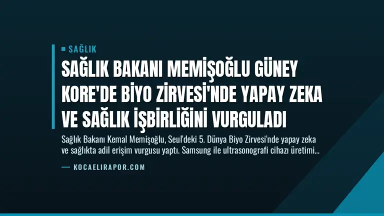 Sağlık Bakanı Memişoğlu Güney Kore’de Biyo Zirvesi’nde Yapay Zeka ve Sağlık İşbirliğini Vurguladı