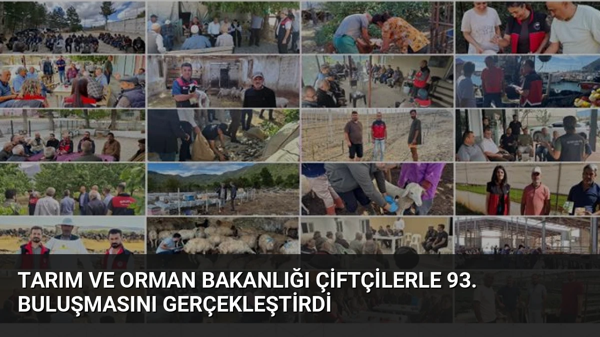 Tarım ve Orman Bakanlığı Çiftçilerle 93. Buluşmasını Gerçekleştirdi