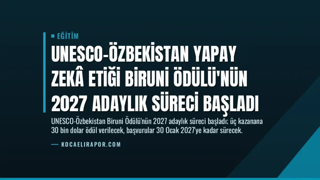 UNESCO-Özbekistan Yapay Zekâ Etiği Biruni Ödülü'nün 2027 Adaylık Süreci Başladı